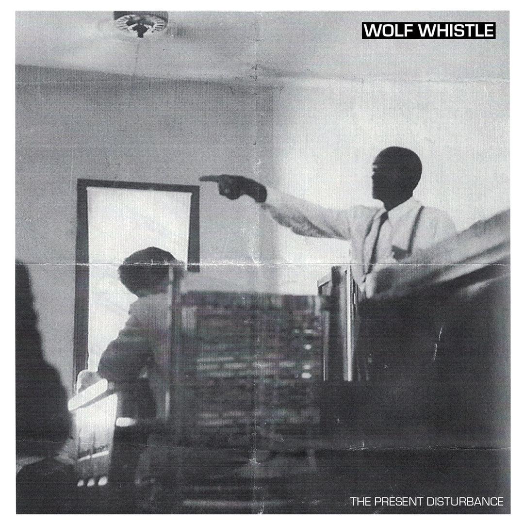 WOLF WHISTLE - The Present Disturbance 7"