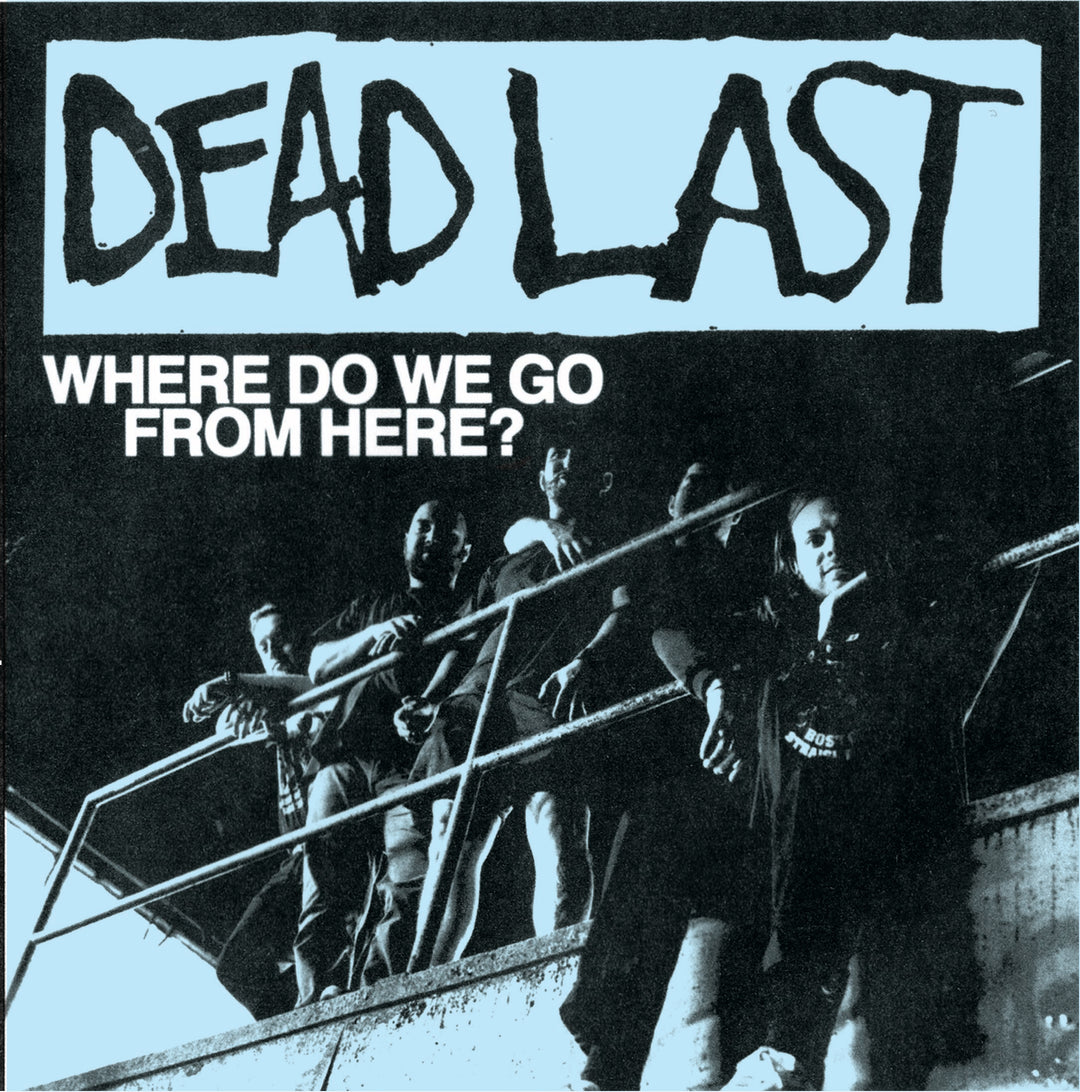 Dead Last - Where Do We Go From Here? 7"