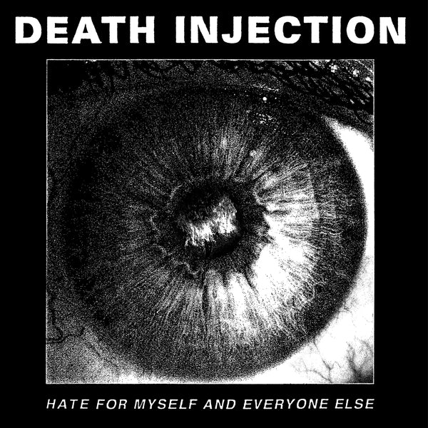 DEATH INJECTION - Hate For Myself & Everyone Else LP