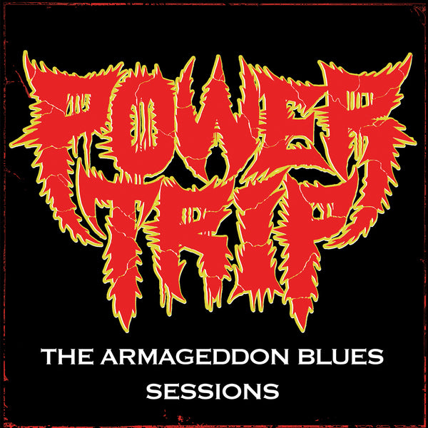 POWER TRIP - The Armageddon Blues Sessions 12"