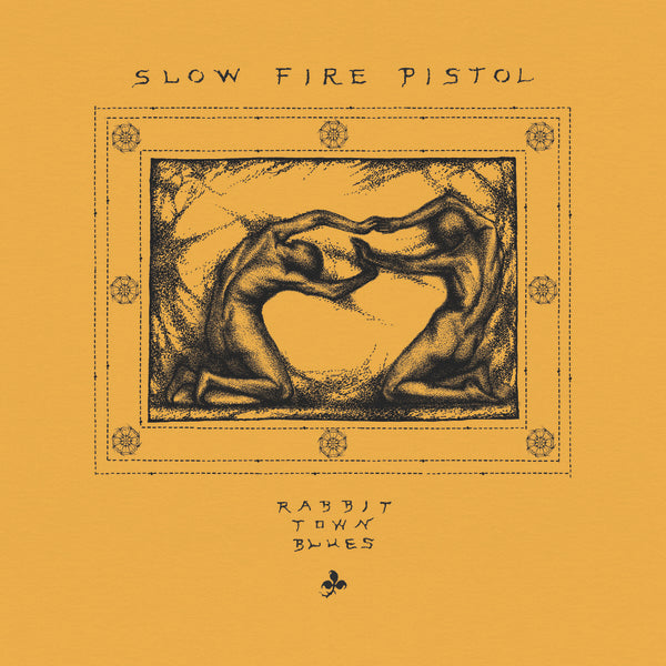 SLOW FIRE PISTOL - Rabbit Town Blues 12"