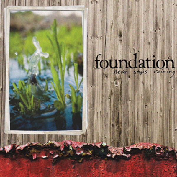 FOUNDATION - Never Stops Raining 7"