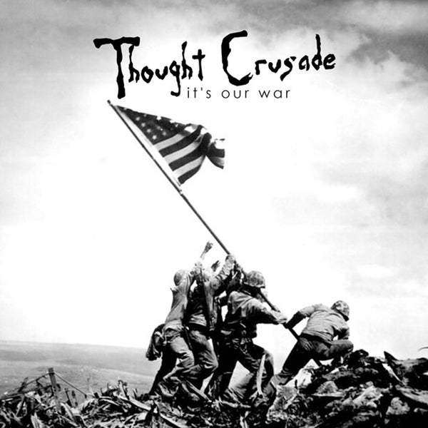THOUGHT CRUSADE - It's Our War 7"