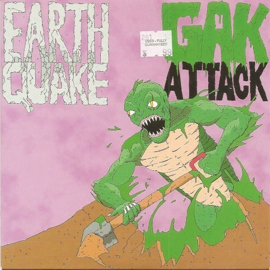 EARTHQUAKE / GAK ATTACK Split 7"