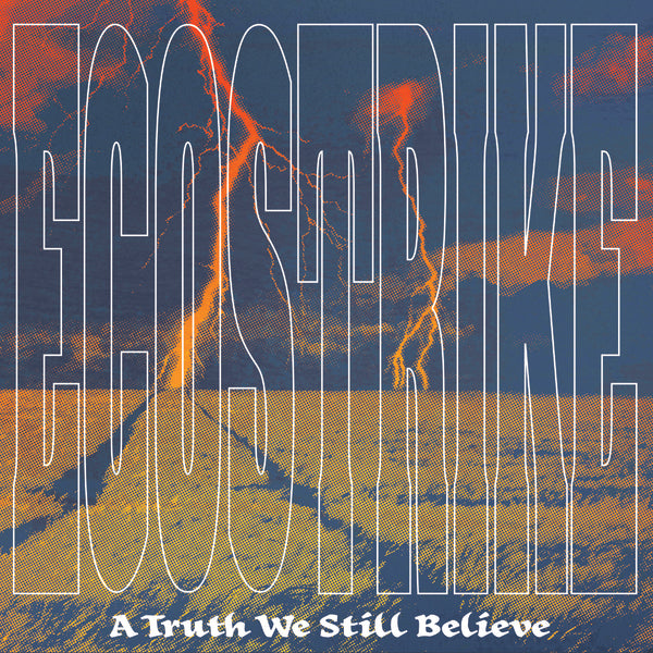 ECOSTRIKE - A Truth We Still Believe LP