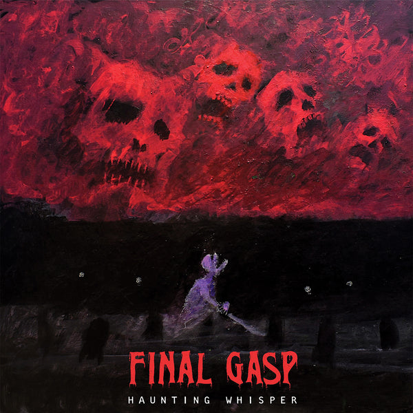 FINAL GASP - Haunting Whisper 12"