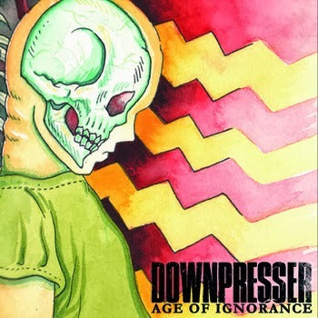 DOWNPRESSER - Age of Ignorance 7"